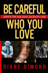 Be Careful Who You Love: Inside the Michael Jackson Case