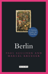 Berlin: A Literary Guide for Travellers