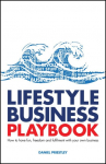 Lifestyle Business Playbook: How to Have Fun, Freedom and Fulfilment With Your Own Business