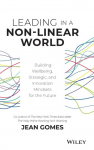 Leading in a Non-Linear World: Building Wellbeing, Strategic and Innovation Mindsets for the Future
