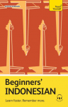 Beginners Indonesian: Learn Faster. Remember More.
