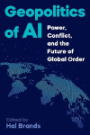 Geopolitics of AI: Power, Conflict, and the Future of Global Order