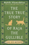 The True True Story of Raja the Gullible (and His Mother): Winner of the National Book Award