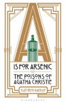 A is for Arsenic: The Poisons of Agatha Christie