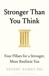 Stronger Than You Think: Four Pillars for a Stronger, More Resilient You