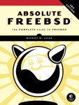 Absolute FreeBSD: The Complete Guide To FreeBSD