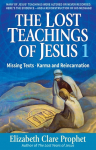 The Lost Teachings of Jesus: Missing Texts - Karma and Reincarnation