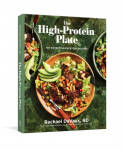The High-Protein Plate: 100 Satisfying Everyday Recipes