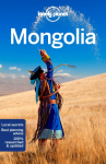 Lonely Planet Mongolia: Plan the Trip of a Lifetime | Detailed Itineraries & Maps | Insider Tips | Covers Ulaanbaatar, Central, Northern and Western Mongolia and more