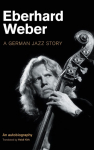 Eberhard Weber: A German Jazz Story