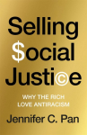 Selling Social Justice: Why the Rich Love Antiracism