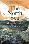 The North Sea: Along the Edge of Britain