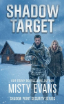 Shadow Target, Shadow Point Security Romantic Suspense Series, Book 2