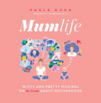 Mumlife: Witty and Pretty Musings on (the Truth About) Motherhood