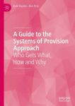 A Guide to the Systems of Provision Approach: Who Gets What, How and Why