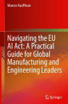 Navigating the EU AI Act: A Practical Guide for Global Manufacturing and Engineering Leaders