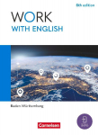 Work with English A2-B1+ - 6th edition - Baden-W&uuml;rttemberg - Schulbuch mit digitalen Medien