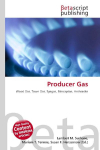 Producer Gas: Wood Gas, Town Gas, Syngas, Mercaptan, Anthracite