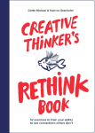 Creative Thinker's Rethink Book: 52 Exercises to Train Your Ability to See Connections Others Don'