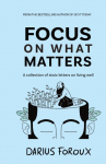 Focus on What Matters: A Collection of Stoic Letters on Living Well