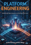 Platform Engineering: Building and Operating Internal Developer Platforms