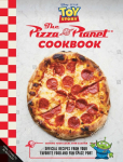 Pizza Planet Cookbook: Official Recipes from Your Favorite Food and Fun Spaceport