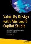 Value by Design with Microsoft Copilot Studio: Designing Strategic Agents with Microsofts AI Tools