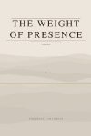 The Weight of Presence