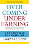 Overcoming Underearning: A Five-Step Plan to a Richer Life