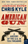 American Gun: A History of the U.S. in Ten Firearms