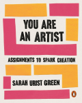 You Are an Artist: Assignments to Spark Creation
