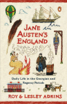Jane Austens England: Daily Life in the Georgian and Regency Periods