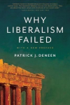 Why Liberalism Failed: with a new preface
