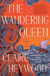 The Wandering Queen: A Novel of Dido