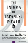 The Enigma of Japanese Power: People and Politics in a Stateless Nation