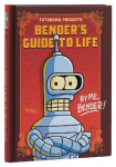 Futurama Presents: Benders Guide to Life: By me, Bender!