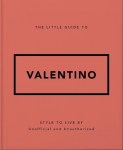 The Little Guide to Valentino: Style to Live By
