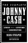 The Complete Johnny Cash: Lyrics from a Lifetime of Songwriting