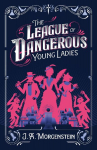 The League of Dangerous Young Ladies