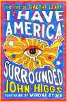 I Have America Surrounded: The Life of Timothy Leary
