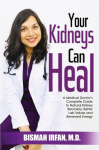 YOUR KIDNEYS CAN HEAL: A Kidney Doctors Complete Guide to Natural Kidney Recovery, Better Lab Values, and Renewed Energy