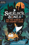 Sherlock Bones 04 and the Horror of the Haunted Castle: A Puzzle Quest