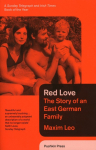 Red Love: The Story of an East German Family
