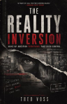The Reality Inversion: Wake Up. Question Everything. Take Back Control.