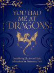 You Had Me at Dragons: Smouldering Quotes and Passionate Affirmations for Romantasy Fans