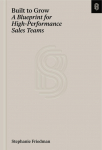 Zero to One Hundred: A Founders Guide to Building and Scaling High-Performance Sales Teams