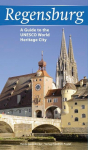 Regensburg (english): A Guide to the UNESCO World Heritage City