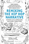 Remixing the Hip-Hop Narrative: Between Local Expressions and Global Connections