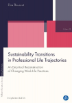 Sustainability Transitions in Professional Life Trajectories: An Empirical Reconstruction of Changing Work Life Practices