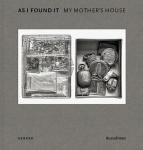 Russell Hart: As I Found It. My Mothers House